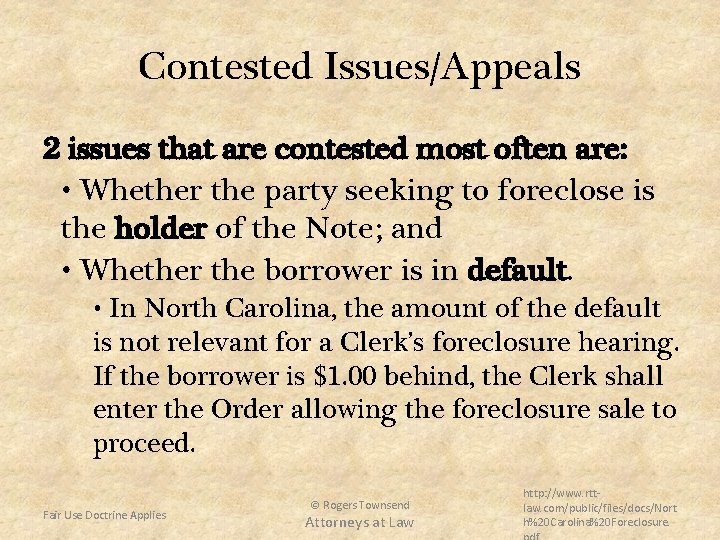 Contested Issues/Appeals 2 issues that are contested most often are: • Whether the party