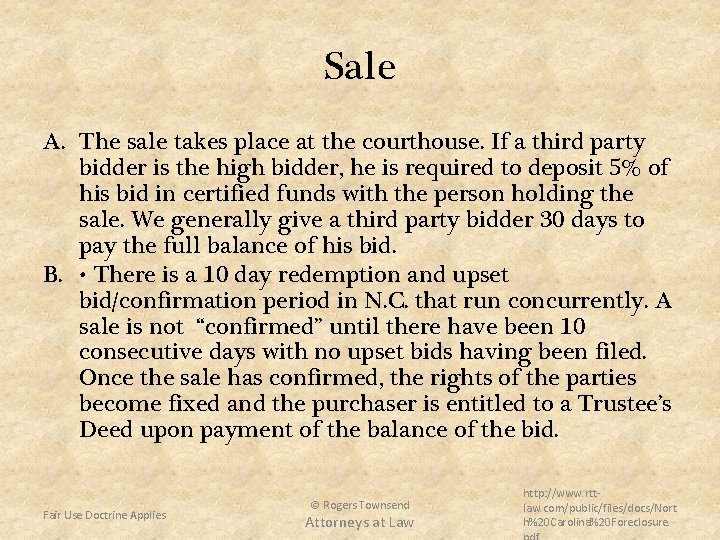 Sale A. The sale takes place at the courthouse. If a third party bidder