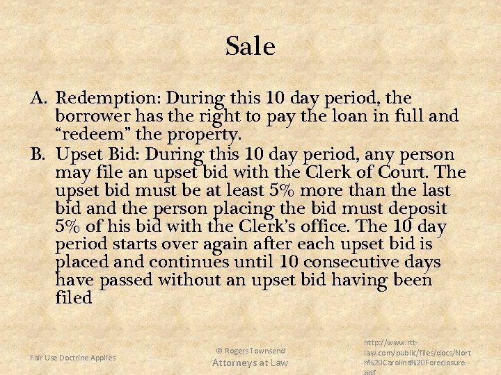 Sale A. Redemption: During this 10 day period, the borrower has the right to