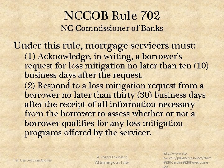 NCCOB Rule 702 NC Commissioner of Banks Under this rule, mortgage servicers must: (1)