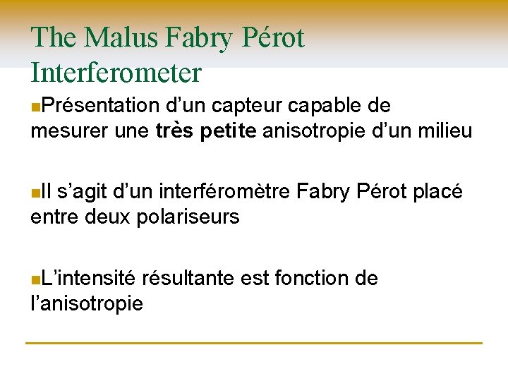 The Malus Fabry Pérot Interferometer n. Présentation d’un capteur capable de mesurer une très