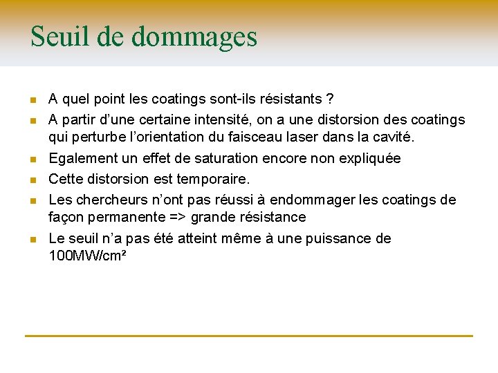 Seuil de dommages n n n A quel point les coatings sont-ils résistants ?