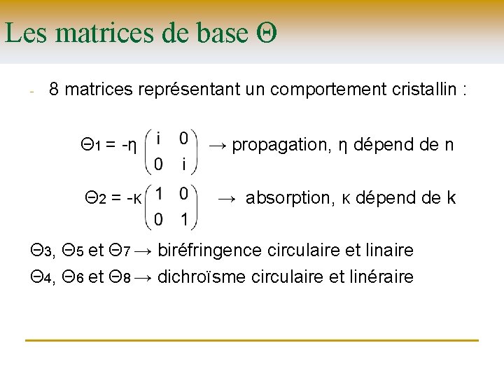 Les matrices de base Θ - 8 matrices représentant un comportement cristallin : Θ