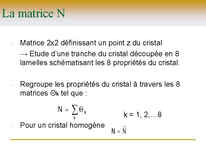 La matrice N - Matrice 2 x 2 définissant un point z du cristal