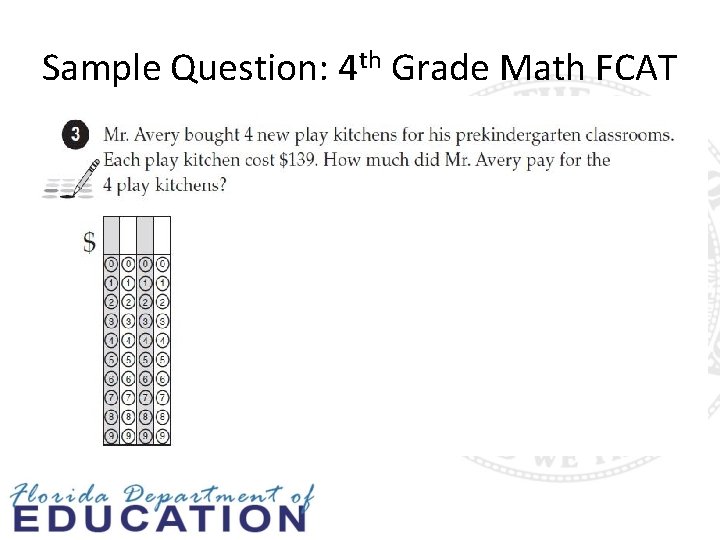 Sample Question: 4 th Grade Math FCAT 