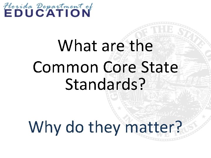 What are the Common Core State Standards? Why do they matter? 