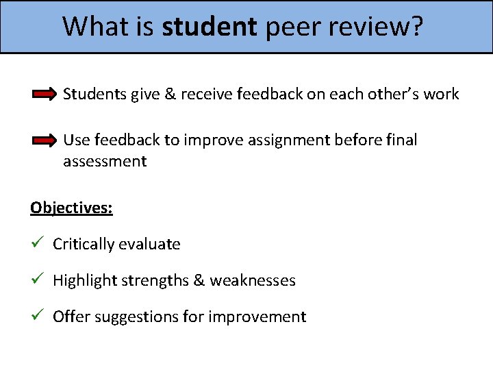 What is student peer review? Students give & receive feedback on each other’s work