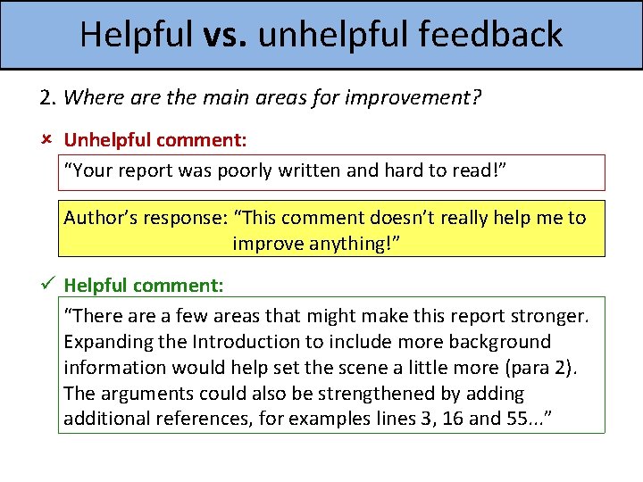 Helpful vs. unhelpful feedback 2. Where are the main areas for improvement? Unhelpful comment: