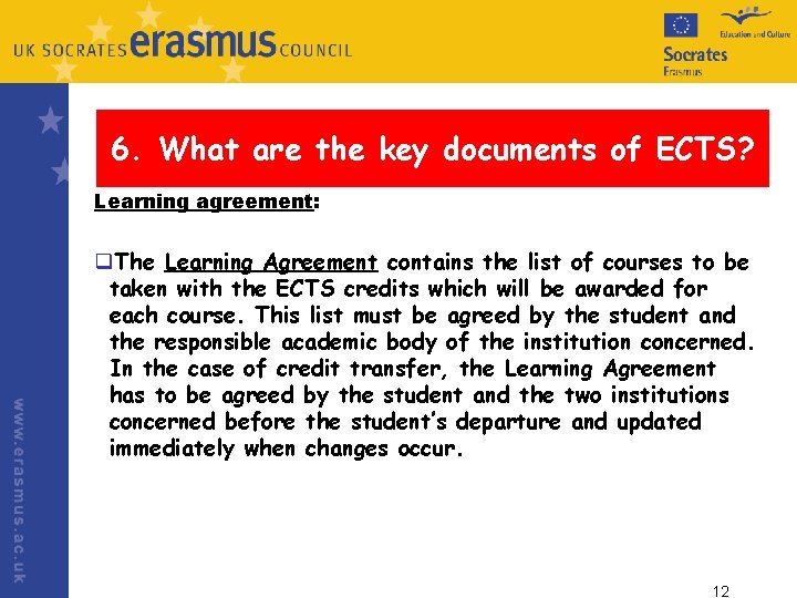 6. What are the key documents of ECTS? Learning agreement: q. The Learning Agreement