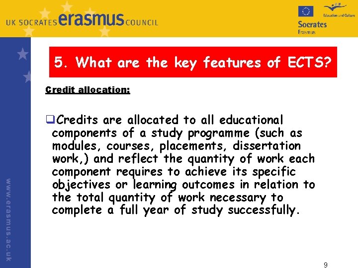 5. What are the key features of ECTS? Credit allocation: q. Credits are allocated