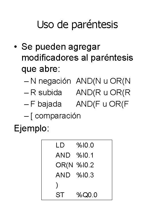 Uso de paréntesis • Se pueden agregar modificadores al paréntesis que abre: – N