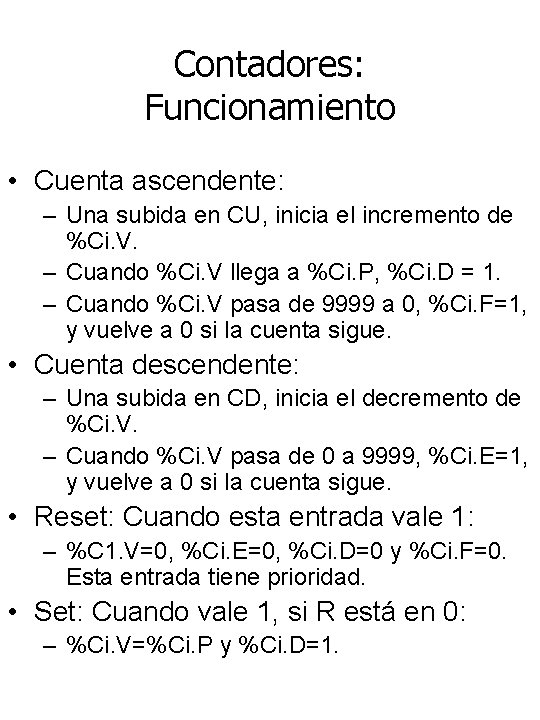 Contadores: Funcionamiento • Cuenta ascendente: – Una subida en CU, inicia el incremento de