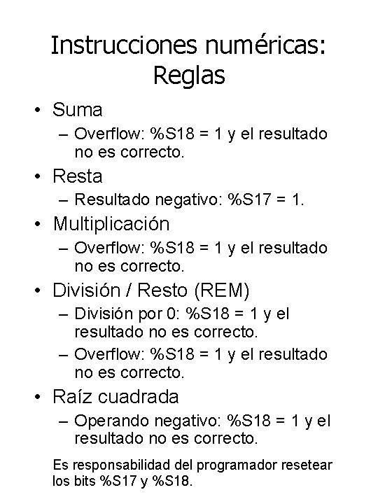 Instrucciones numéricas: Reglas • Suma – Overflow: %S 18 = 1 y el resultado