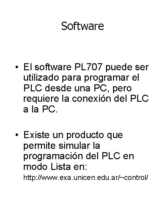 Software • El software PL 707 puede ser utilizado para programar el PLC desde