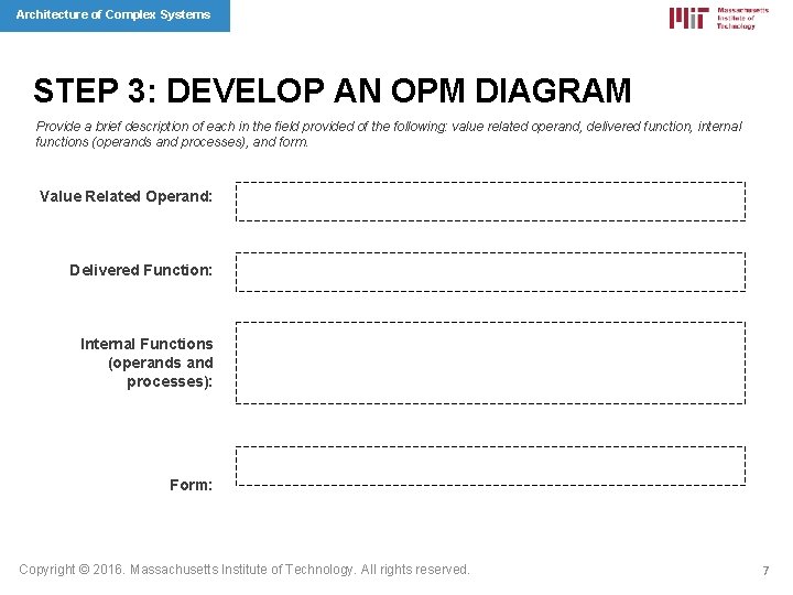 Architecture of Complex Systems STEP 3: DEVELOP AN OPM DIAGRAM Provide a brief description