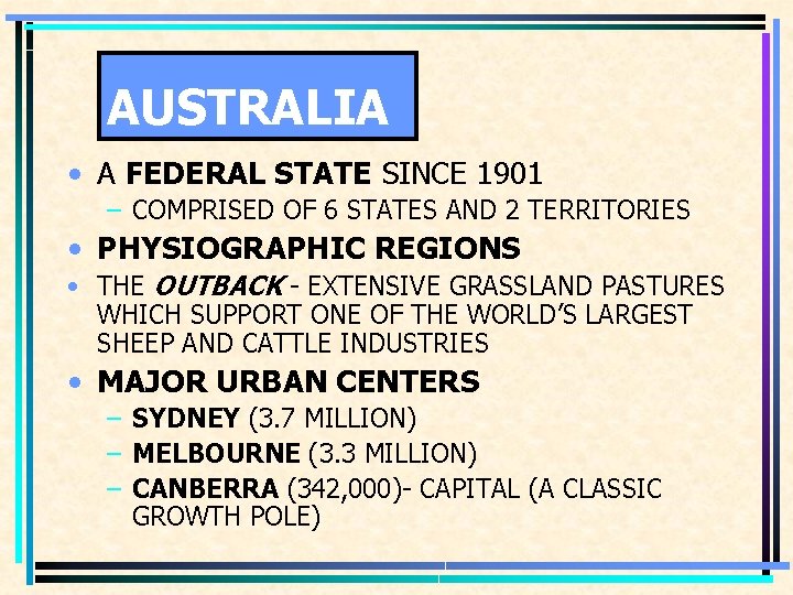AUSTRALIA • A FEDERAL STATE SINCE 1901 – COMPRISED OF 6 STATES AND 2