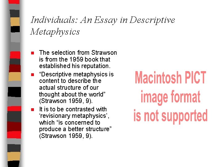 Individuals: An Essay in Descriptive Metaphysics The selection from Strawson is from the 1959