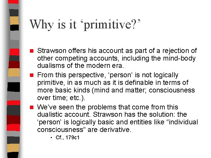 Why is it ‘primitive? ’ Strawson offers his account as part of a rejection