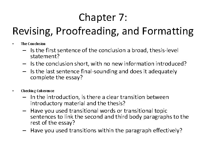 Chapter 7: Revising, Proofreading, and Formatting • The Conclusion – Is the first sentence