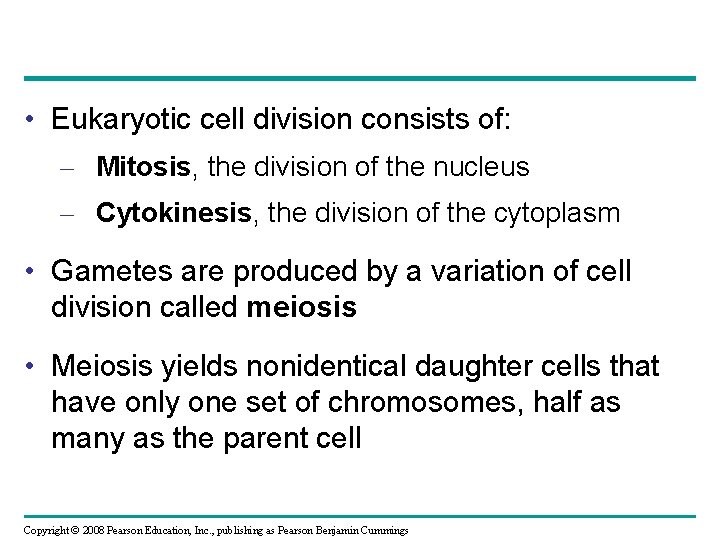  • Eukaryotic cell division consists of: – Mitosis, the division of the nucleus