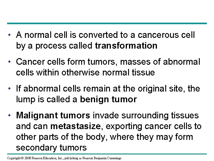  • A normal cell is converted to a cancerous cell by a process