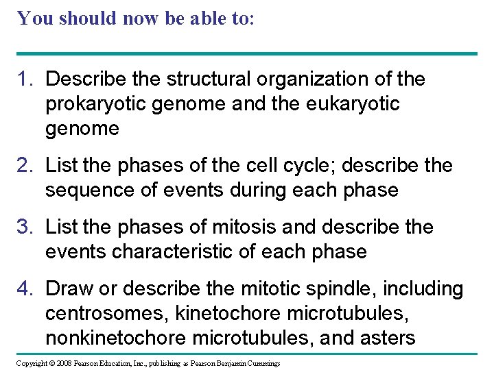You should now be able to: 1. Describe the structural organization of the prokaryotic