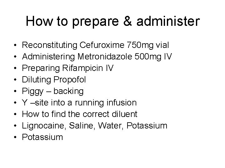 How to prepare & administer • • • Reconstituting Cefuroxime 750 mg vial Administering