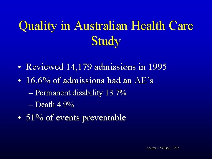 Quality in Australian Health Care Study • Reviewed 14, 179 admissions in 1995 •