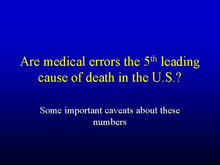 Are medical errors the 5 th leading cause of death in the U. S.