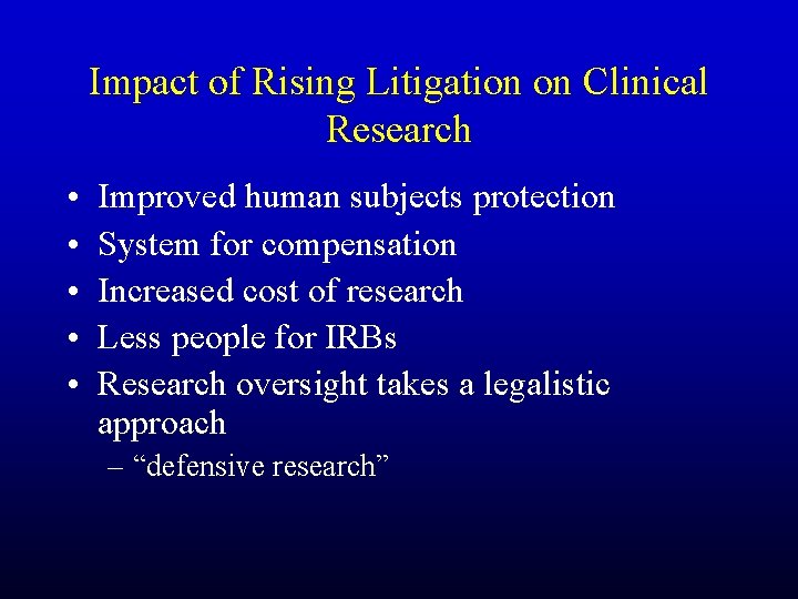 Impact of Rising Litigation on Clinical Research • • • Improved human subjects protection