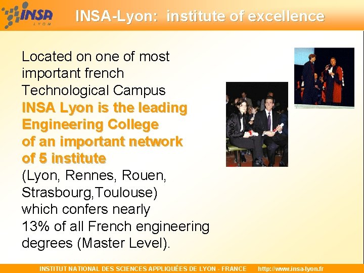 INSA-Lyon: institute of excellence Located on one of most important french Technological Campus INSA