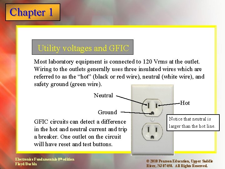 Chapter 1 Utility voltages and GFIC Most laboratory equipment is connected to 120 Vrms