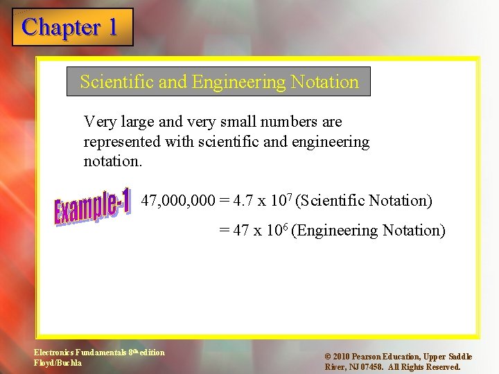 Chapter 1 Scientific and Engineering Notation Very large and very small numbers are represented