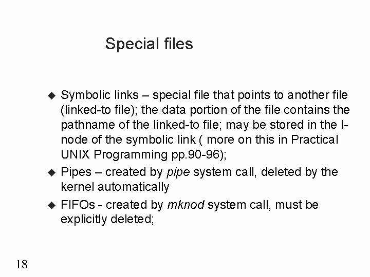 Special files u u u 18 Symbolic links – special file that points to