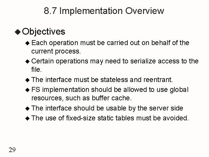8. 7 Implementation Overview u Objectives u Each operation must be carried out on