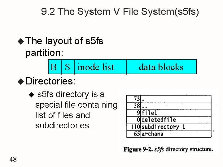 9. 2 The System V File System(s 5 fs) u The layout of s
