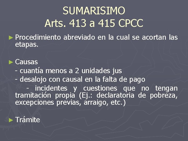 SUMARISIMO Arts. 413 a 415 CPCC ► Procedimiento etapas. ► Causas abreviado en la