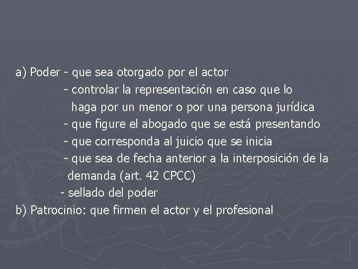 a) Poder - que sea otorgado por el actor - controlar la representación en