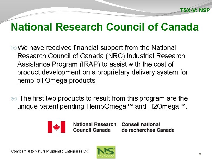 TSX-V: NSP National Research Council of Canada We have received financial support from the