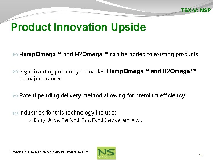 TSX-V: NSP Product Innovation Upside Hemp. Omega™ and H 2 Omega™ can be added