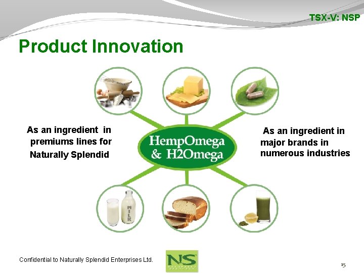 TSX-V: NSP Product Innovation As an ingredient in premiums lines for Naturally Splendid Confidential