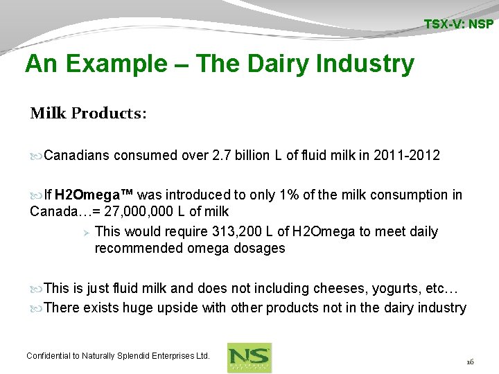 TSX-V: NSP An Example – The Dairy Industry Milk Products: Canadians consumed over 2.