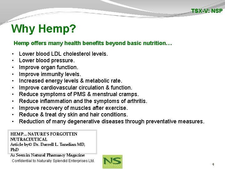 TSX-V: NSP Why Hemp? Hemp offers many health benefits beyond basic nutrition… • •