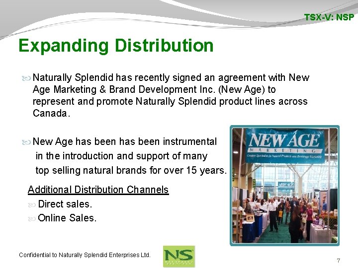 TSX-V: NSP Expanding Distribution Naturally Splendid has recently signed an agreement with New Age