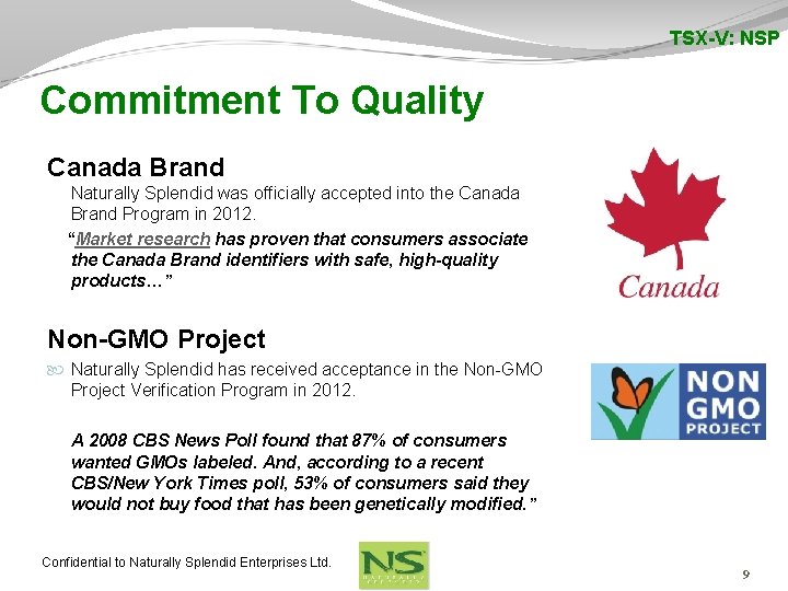 TSX-V: NSP Commitment To Quality Canada Brand Naturally Splendid was officially accepted into the