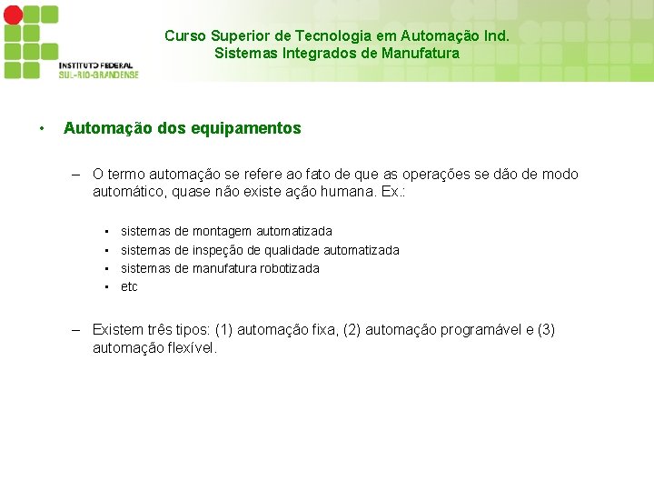 Curso Superior de Tecnologia em Automação Ind. Sistemas Integrados de Manufatura • Automação dos