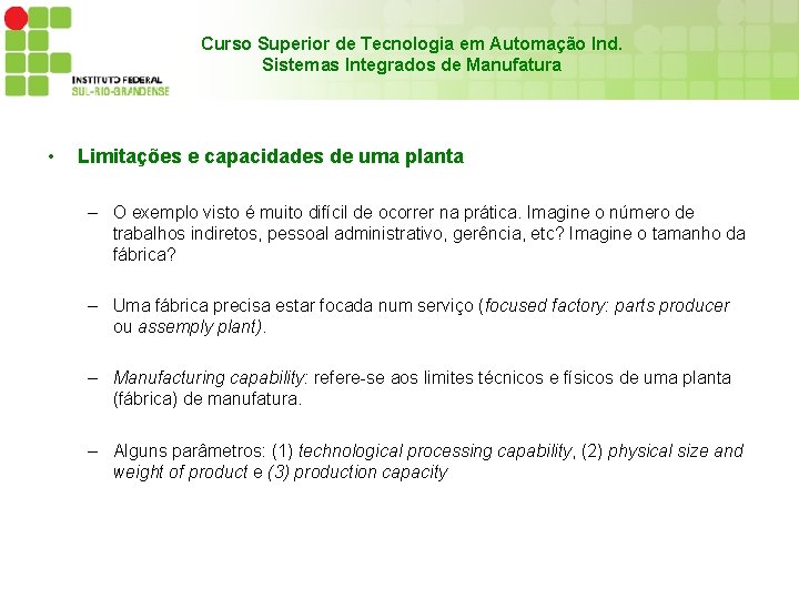 Curso Superior de Tecnologia em Automação Ind. Sistemas Integrados de Manufatura • Limitações e