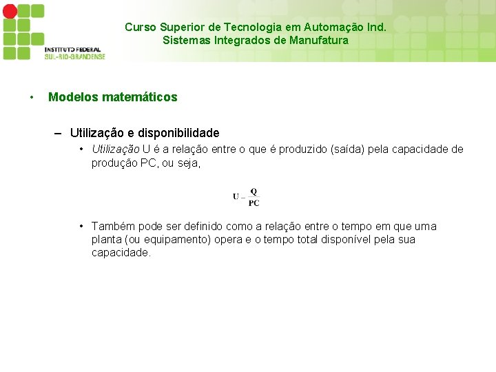 Curso Superior de Tecnologia em Automação Ind. Sistemas Integrados de Manufatura • Modelos matemáticos