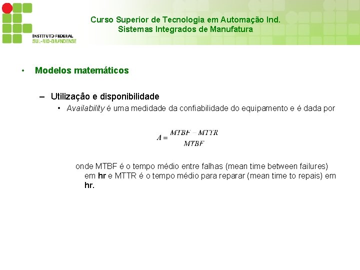 Curso Superior de Tecnologia em Automação Ind. Sistemas Integrados de Manufatura • Modelos matemáticos