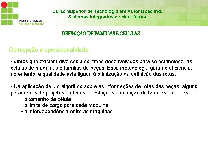 Curso Superior de Tecnologia em Automação Ind. Sistemas Integrados de Manufatura DEFINIÇÃO DE FAMÍLIAS